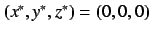 $(x^*,y^*,z^*)=(0,0,0)$